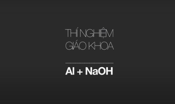 Thí nghiệm aluminum tác dụng với dung dịch  sodium hydroxide