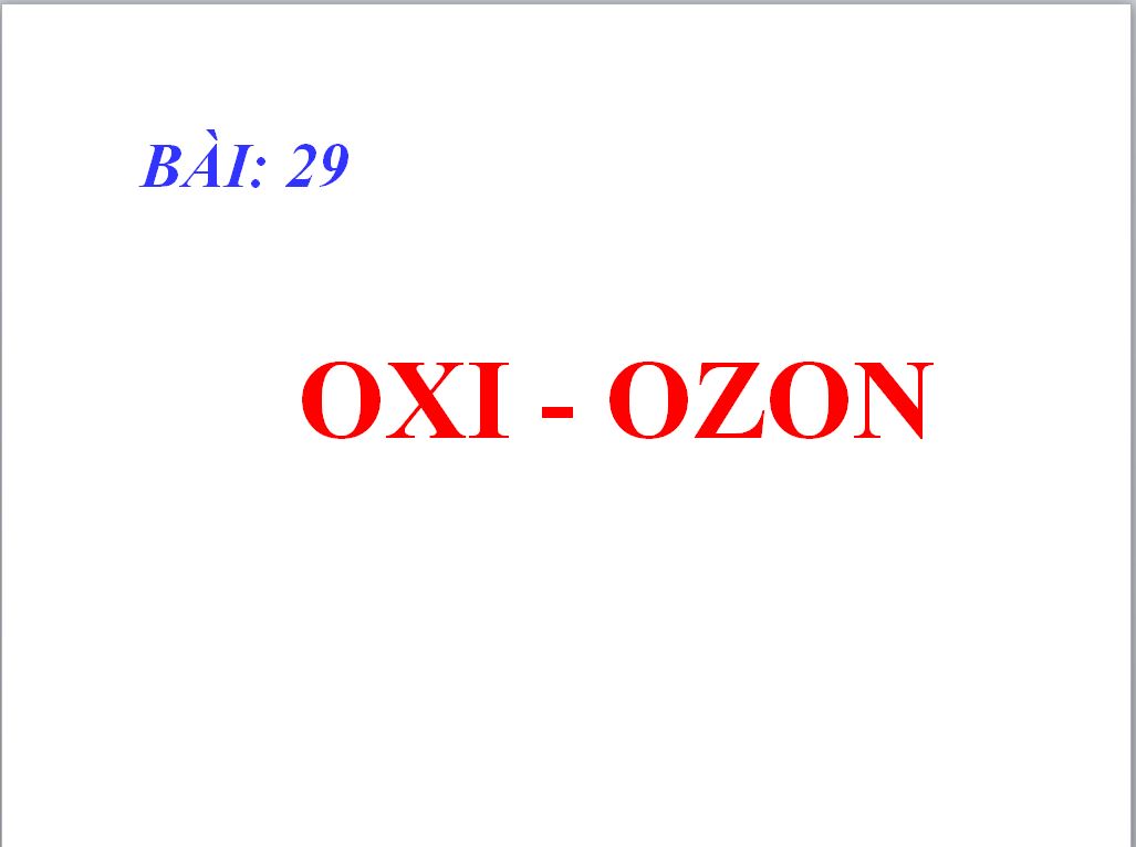 Bài 29. Oxi – Ozon