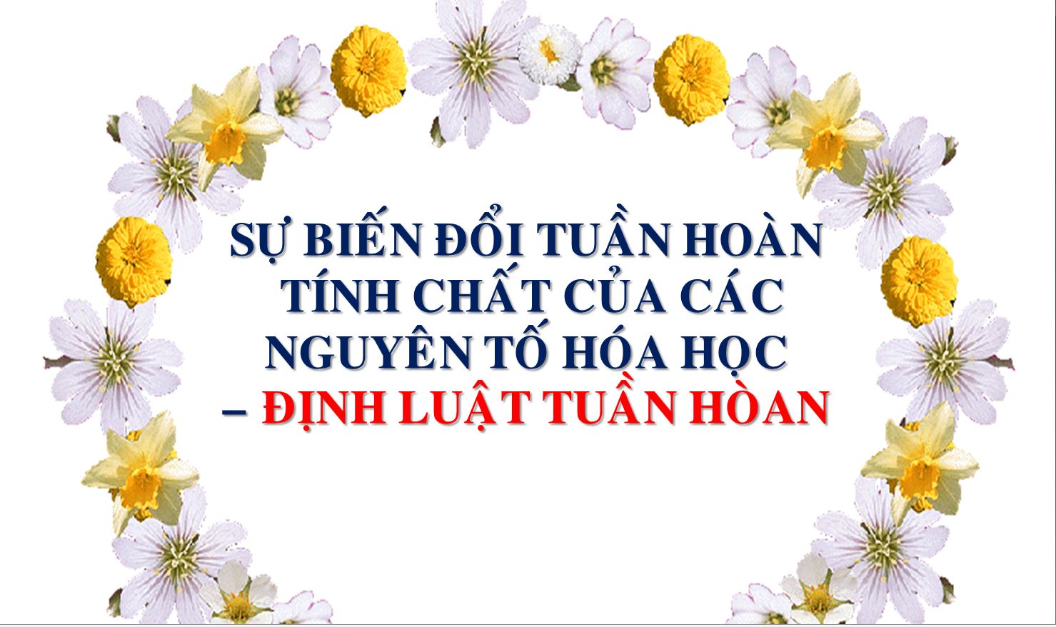 Bài 9. Sự biến đổi tuần hoàn tính chất của các nguyên tố hóa học -Định luật tuần hoàn